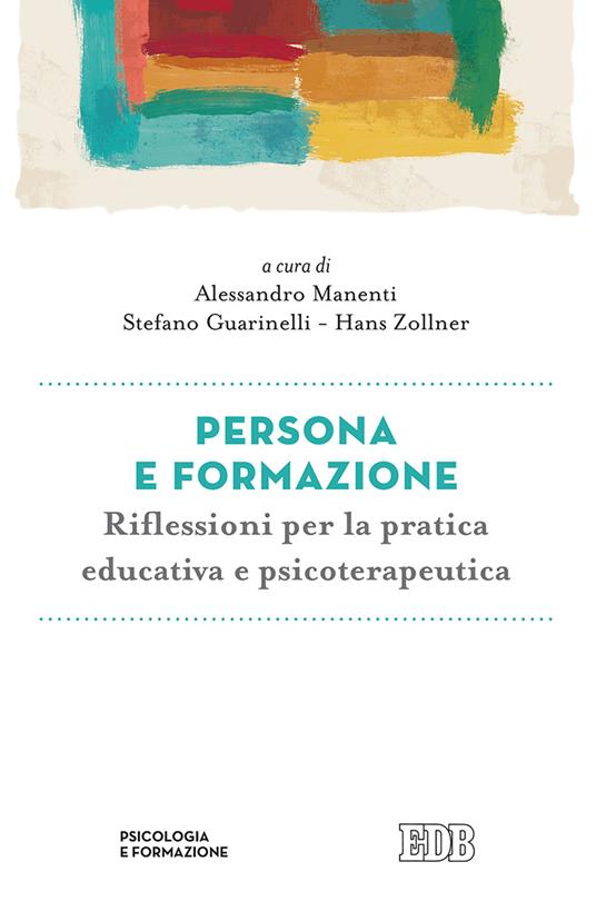 Persona e formazione. Riflessioni per la pratica educativa e psicoterapeutica - copertina