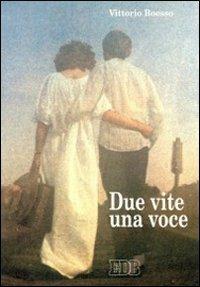 Due vite una voce. Mille passi insieme per una vita a una voce sola - Vittorio Boesso - copertina