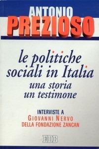 Le politiche sociali in Italia: una storia, un testimone. Interviste a Giovanni Nervo della Fondazione Zancan - Antonio Prezioso - copertina
