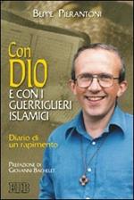 Con Dio e con i guerriglieri islamici. Diario di un rapimento