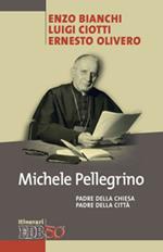 Michele Pellegrino. Padre della Chiesa padre della città