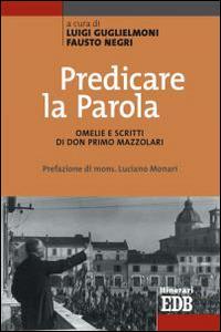 Predicare la parola. Omelie e scritti di don Primo Mazzolari - copertina