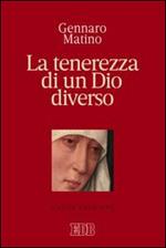 La tenerezza di un Dio diverso