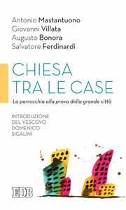 Chiesa tra le case. La parrocchia alla prova della grande città