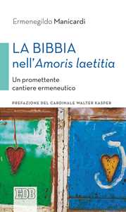 La Bibbia nell'«Amoris laetitia». Un promettente cantiere ermeneutico