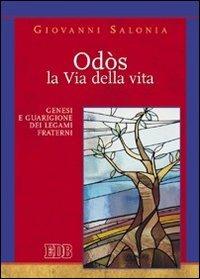 Odós. La via della vita. Genesi e guarigione dei legami fraterni - Giovanni Salonia - copertina