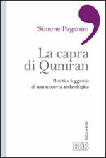 La capra di Qumran. Realtà e leggenda di una scoperta archeologica