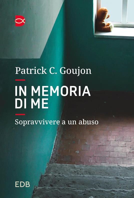 In memoria di me. Sopravvivere a un abuso - C. Patrick Goujon - copertina