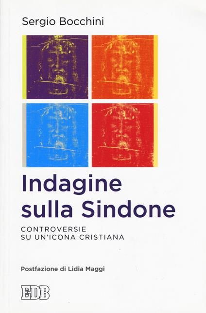 Indagine sulla Sindone. Controversie su un'icona cristiana - Sergio Bocchini - copertina