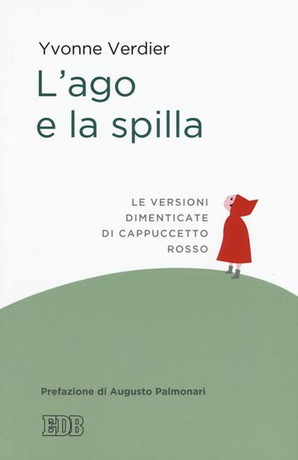 L'ago e la spilla. Le versioni dimenticate di Cappuccetto Rosso - Yvonne Verdier - copertina