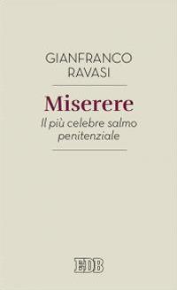 Miserere. Il più celebre salmo penitenziale - Gianfranco Ravasi - copertina