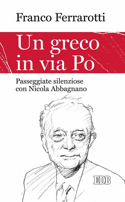 Un greco in via Po. Passeggiate silenziose con Nicola Abbagnano - Franco Ferrarotti - copertina