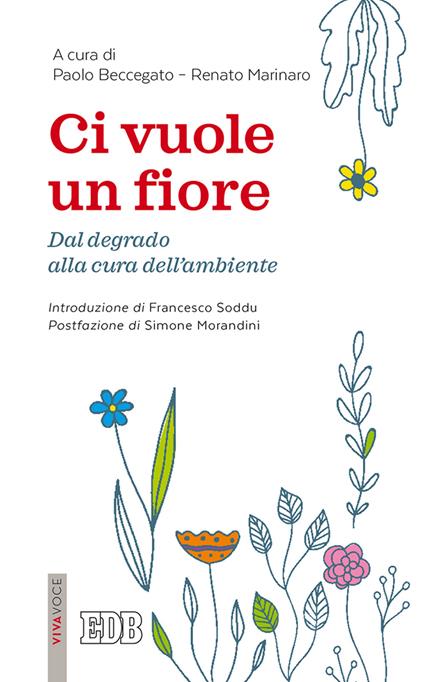 Ci vuole un fiore. Dal degrado alla cura dell'ambiente - copertina