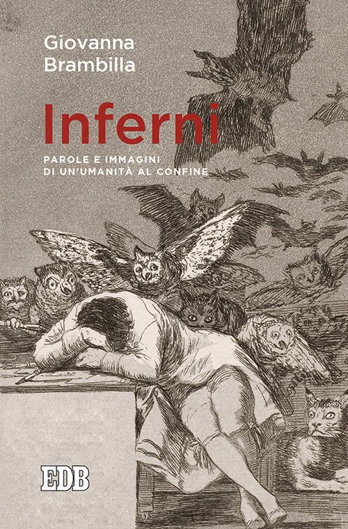 Inferni. Parole e immagini di un'umanità al confine - Giovanna Brambilla - copertina