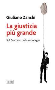 Image of La giustizia più grande. Sul discorso della montagna