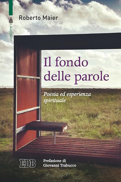 Il fondo delle parole. Poesia ed esperienza spirituale - Roberto Maier - copertina