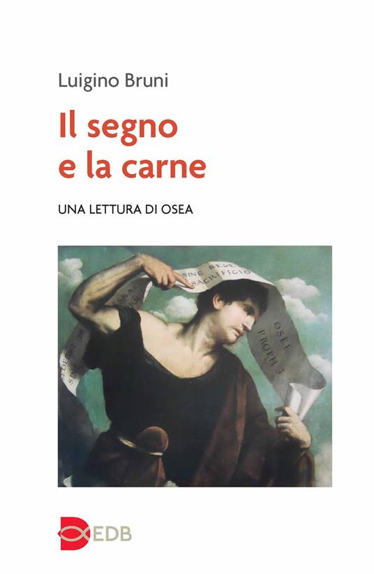 Il segno e la carne. Una lettura di Osea - Luigino Bruni - copertina