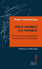 Solo i sandali e il Vangelo. Cronaca di una controversia tra un vescovo e il Vaticano