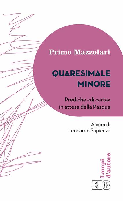 Quaresimale minore. Prediche «di carta» in attesa della Pasqua - Primo Mazzolari - copertina