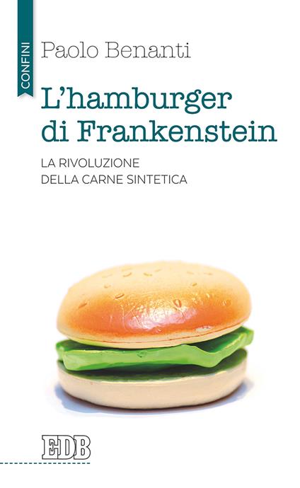 L'hamburger di Frankenstein. La rivoluzione della carne sintetica - Paolo Benanti - copertina