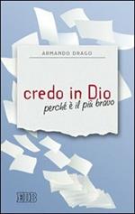 Credo in Dio perché è il più bravo