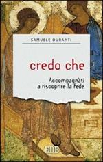 Credo che. Accompagnati a riscoprire la fede