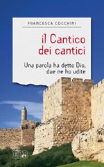 Il Cantico dei cantici. Una parola ha detto Dio, due ne ho udite