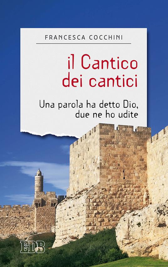 Il Cantico dei cantici. Una parola ha detto Dio, due ne ho udite - Francesca Cocchini - copertina