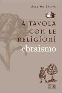 Image of A tavola con le religioni. Ebraismo