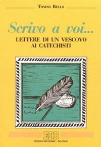 Scrivo a voi... Lettere di un vescovo ai catechisti - Antonio Bello - copertina