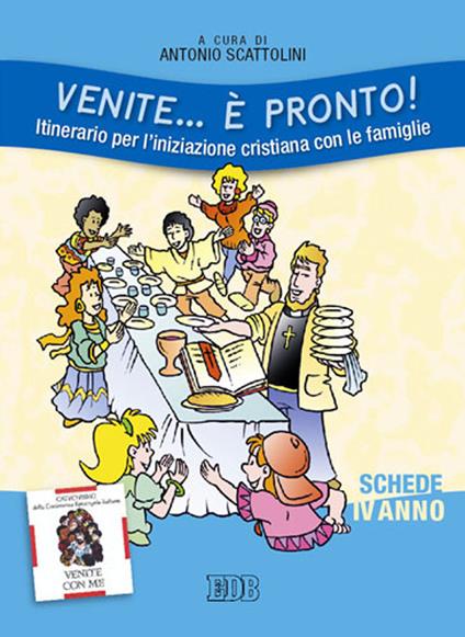 Venite... È pronto! Itinerario per l'iniziazione cristiana con le famiglie. Quarto anno. Schede - copertina