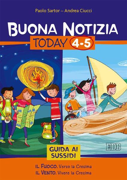 Buona notizia. Today. Guida ai sussidi vol. 4-5: Il fuoco. Verso la cresima-Il vento. Verso la cresima - Paolo Sartor,Andrea Ciucci - copertina