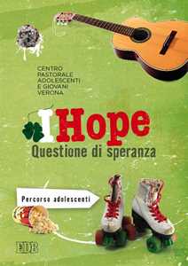 Libro IHope. Questione di speranza. Percorso per adolescenti 