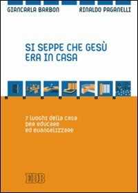 Si seppe che Gesù era in casa. 7 luoghi della casa per educare ed evangelizzare