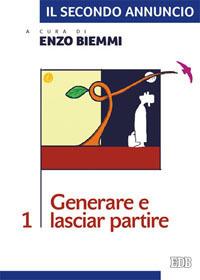 Il secondo annuncio. Vol. 1: Generare e lasciar partire. - copertina