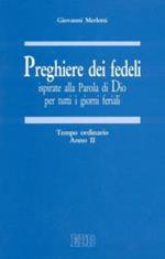 Preghiere dei fedeli ispirate alla Parola di Dio per tutti i giorni feriali. Vol. 2: Tempo ordinario. Anno II