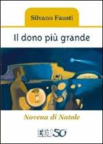 Il dono più grande. Novena di Natale. Ediz. a caratteri grandi