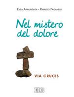 Nel mistero del dolore. Via Crucis