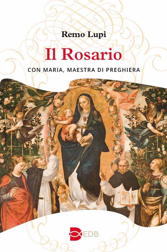 Il rosario. Con Maria, maestra di preghiera - Remo Lupi - copertina