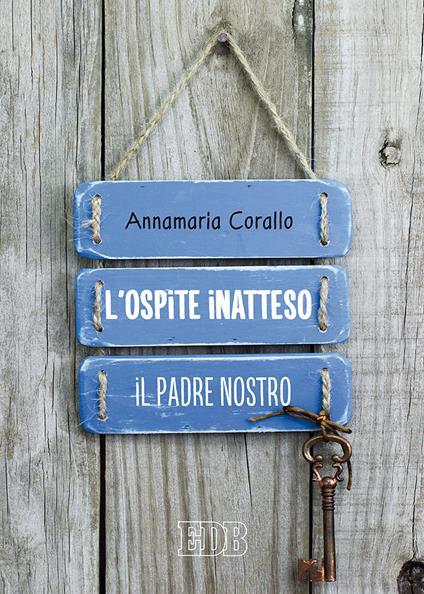 L' ospite inatteso. Il Padre Nostro - Annamaria Corallo - copertina