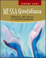 Messa quotidiana. Riflessioni alle letture di fratel MichaelDavide. Giugno 2007