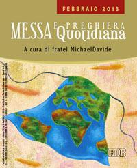 Messa quotidiana. Riflessioni di fratel MichaelDavide. Febbraio 2013 - MichaelDavide Semeraro - copertina