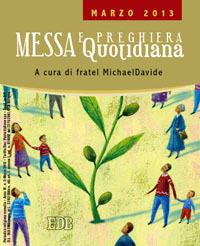 Messa quotidiana. Riflessioni di fratel MichaelDavide. Marzo 2013 - MichaelDavide Semeraro - copertina