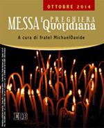 Messa quotidiana. Riflessioni alle letture di fratel MichaelDavide. Ottobre 2014