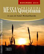 Messa quotidiana. Riflessioni di fratel MichaelDavide. Novembre 2014