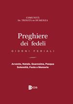 Preghiere dei fedeli. Giorni feriali. Avvento, Natale, Quaresima, Pasqua, Solennità, Feste e Memorie