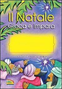 Il Natale. Gioca e impara - Bethan James,Angela Jolliffe - copertina