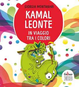 Kamal Leonte in viaggio tra i colori. Ediz. a colori