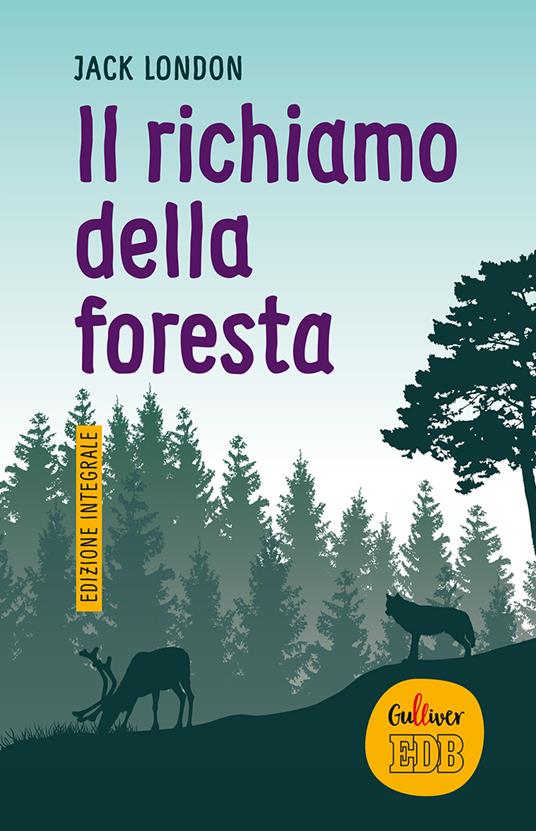 Il richiamo della foresta. Ediz. integrale - Jack London - copertina