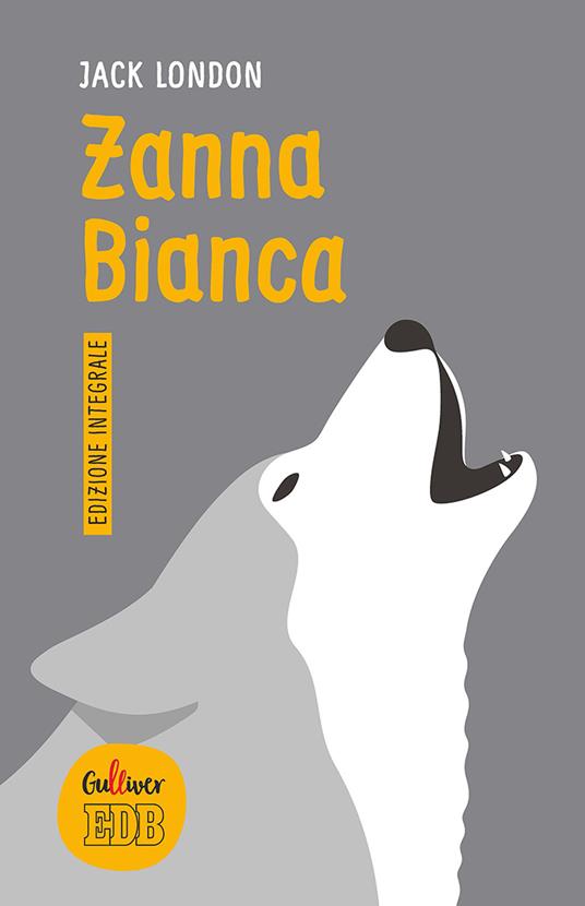 Zanna Bianca. Ediz. integrale - Jack London - copertina